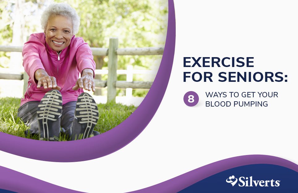 Exercise for Seniors 8 Ways to Get Your Blood Pumping